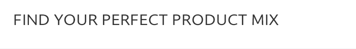 Find Your Perfect Product Mix