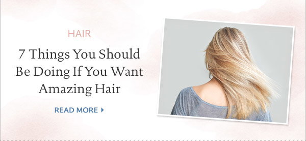 The Strand: 7 Things You Should Be Doing If You Want Amazing Hair