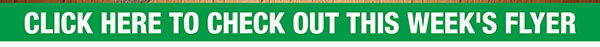 Click Here to Check Out This Week's Flyer