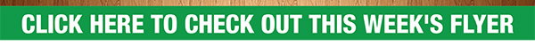 Click Here to Check Out This Week's Flyer