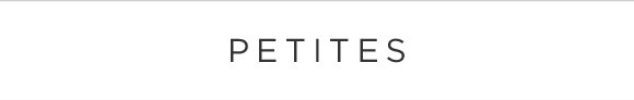 PETITES