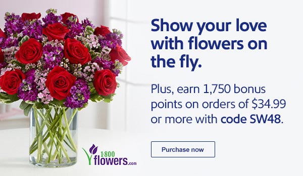 Show your love with flowers on the fly. Plus, earn 1,750 bonus points on orders of $34.99 or more with code SW48. [Purchase now]