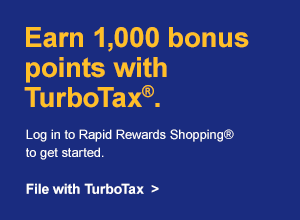 Earn 1,000 bonus points with TurboTax®. Log in to Rapid Rewards Shopping® to get started. [File with TurboTax].