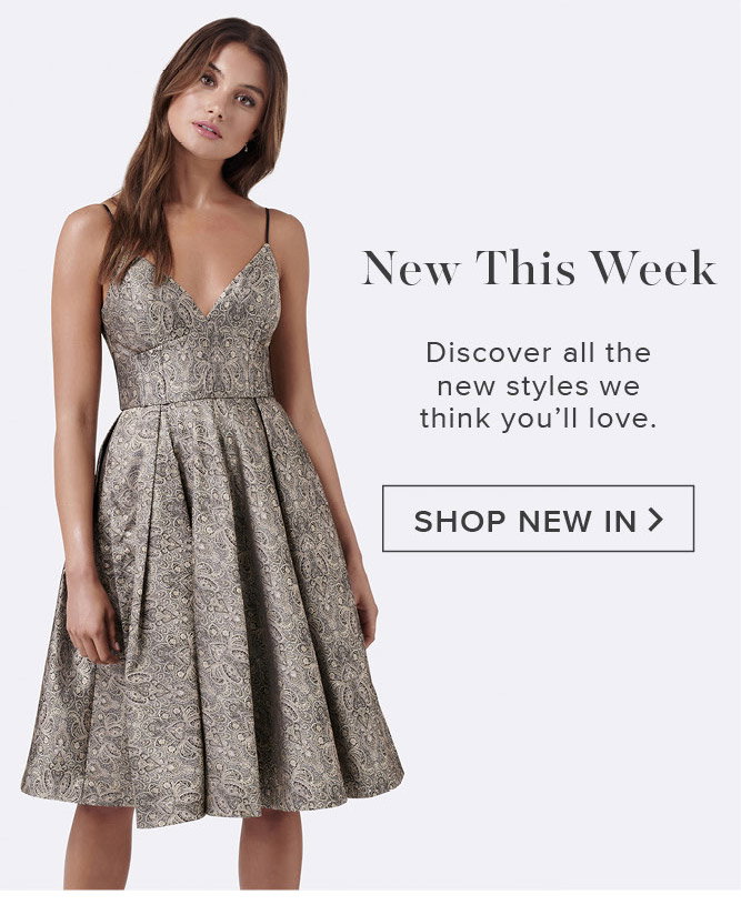 New This Week. All the latest styles we know you'll love. Shop Now >