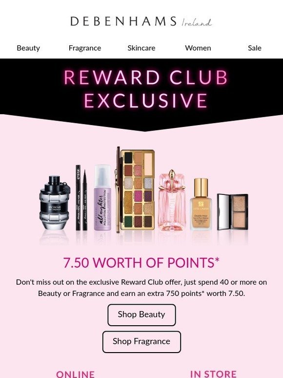Debenhams Ireland €7.50 worth of points just for you
