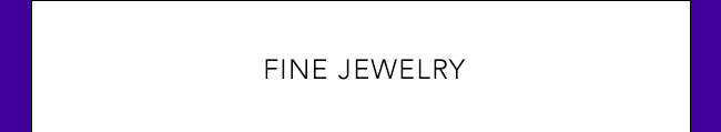 FINE JEWELRY