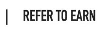 REFER TO EARN