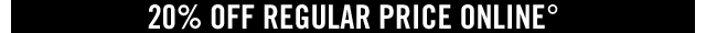 20% off Regular Price Online and Up to 60% off Clearance Online