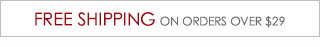 FREE SHIPPING ON ORDERS OVER $29