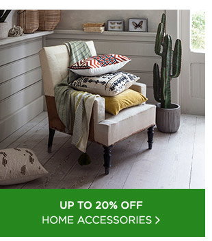 Shop up to 20% off Home Accessories