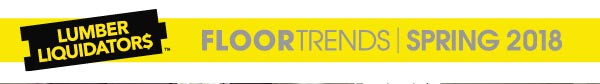 Lumber Liquidators | Floor Trends Spring 2018