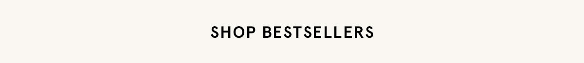 Shop bestsellers