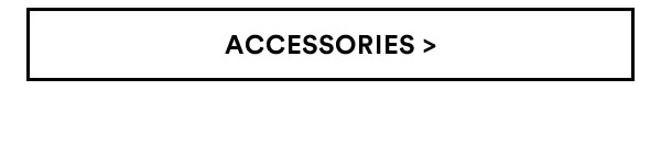 Accessories | Shop Now