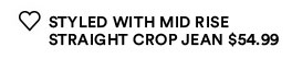 Mid rise straight crop jean | Shop Now