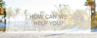 HOW CAN WE HELP YOU?