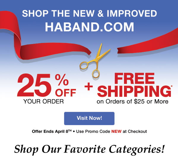 25% OFF Your Order Plus Free Shipping on Orders of $25 or More! 25% OFF Your Order Plus Free Shipping on Orders of $25 or More