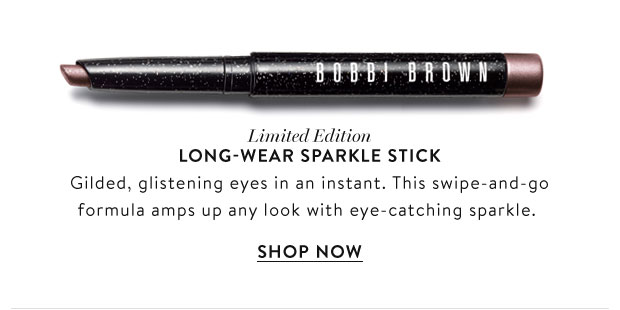 Limited Edition LONG-WEAR SPARKLY STICK. Gilded, glistening eyes in an instant. This swipe-and-go formula amps up any look with eye-catching sparkle.