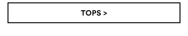 Tops | Shop Now