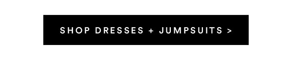 Dresses + Jumpsuits | Shop Now