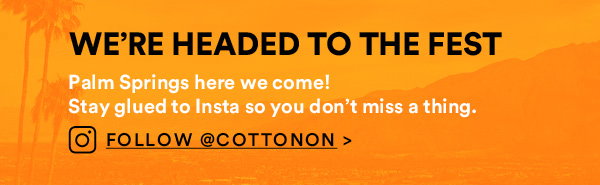 Follow @COTTONON
