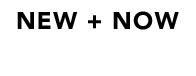 New and Now