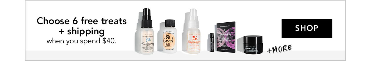 Choose six free treats  + shipping when you spend $40. SHOP