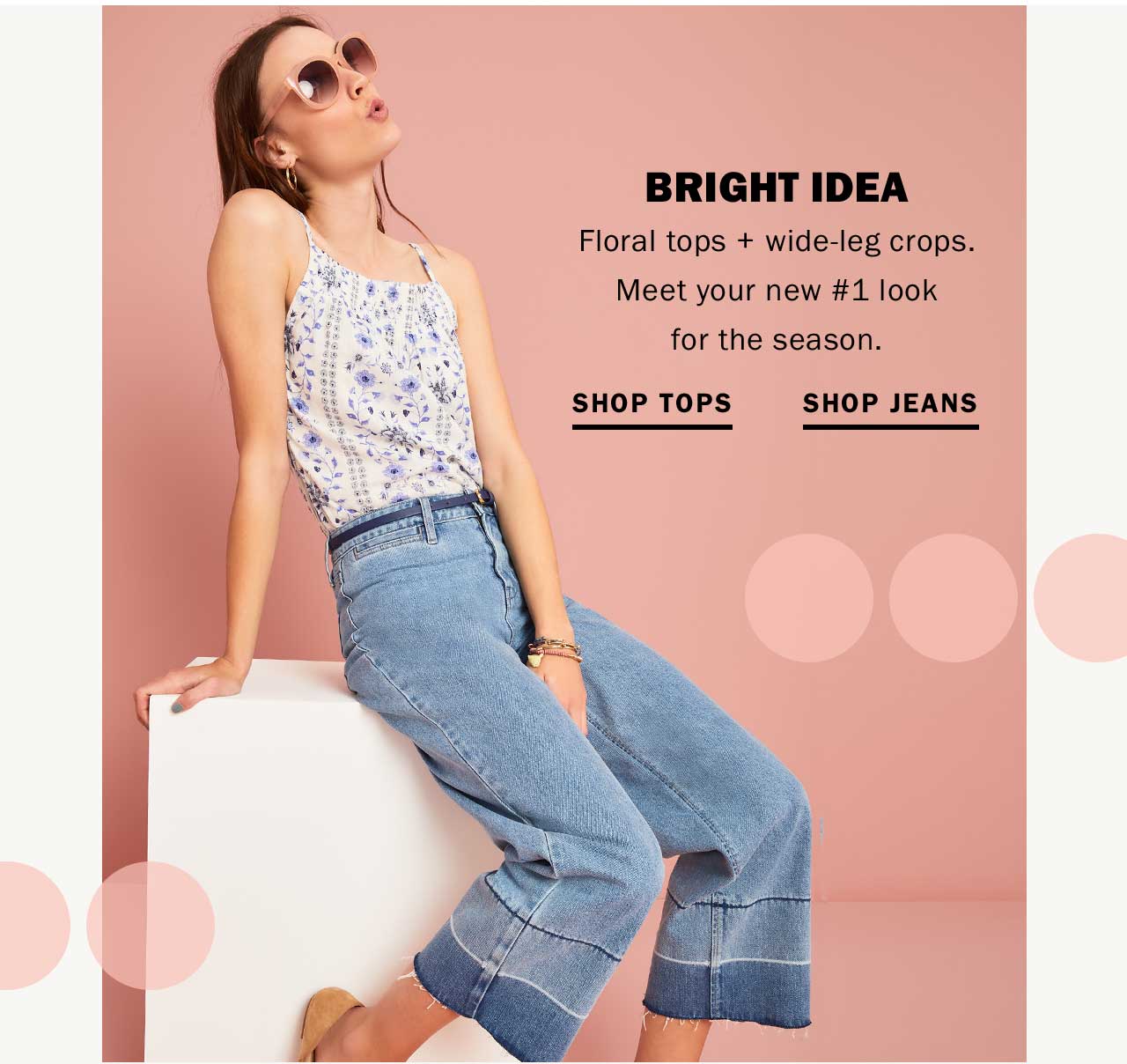 BRIGHT IDEA  | SHOP TOPS  | SHOP JEANS
