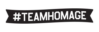 Follow #TEAMHOMAGE