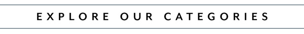 Explore Our Categories
