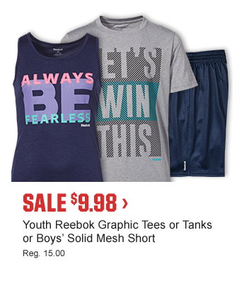 SALE $9.98  | Youth Reebok Graphic Tees or Tanks or Boys Solid Mesh Short | Reg. 15.00