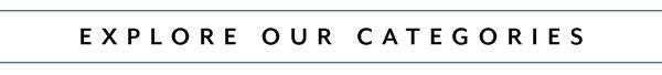 Explore Our Categories