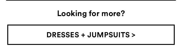 Dresses + Jumpsuits | Shop Now