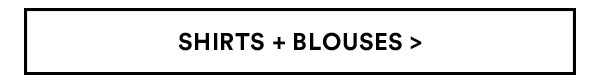 Shirts + Blouses | Shop Now