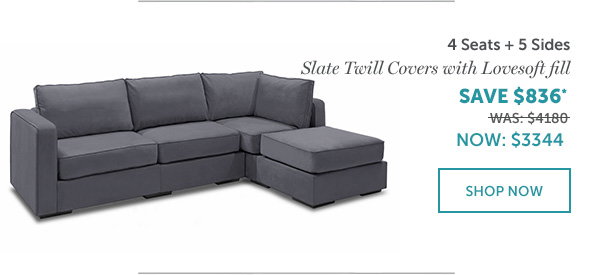 4 Seats + 5 Sides | Slate Twill Covers with Lovesoft Fill | Was $4925, NOW $3693.75 | SHOP NOW >>
