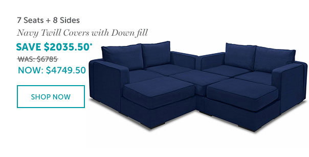 7 Seats + 8 Sides | Navy Twill Covers with Down Fill | Was $6785, NOW $4749.50 | SHOP NOW >>