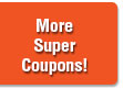 More Super Coupons