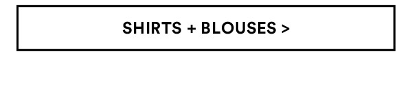 Shirts + Blouses | Shop Now