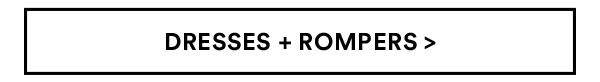 Dresses + Rompers | Shop Now