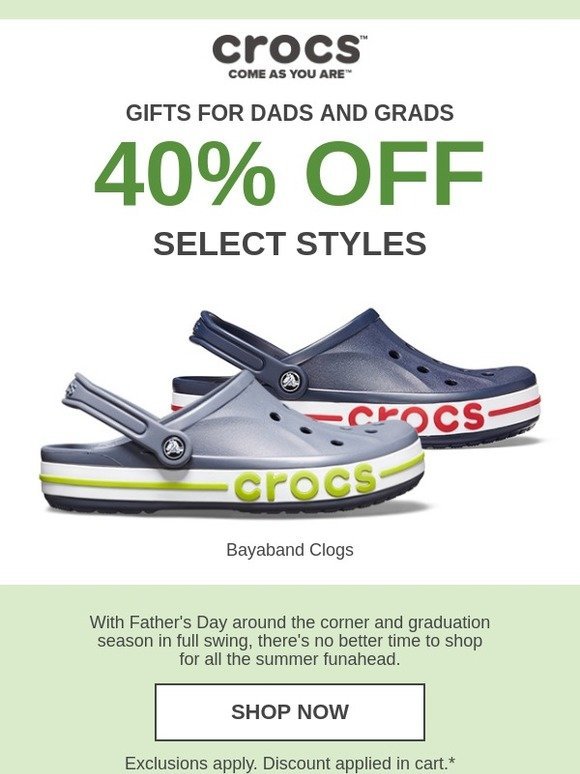 Crocs: For the Dads. For the Grads. 40 