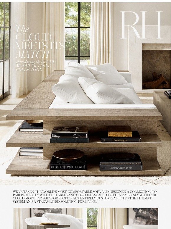 Restoration Hardware The Cloud Meets Its Match. Introducing the Cloud Modular Table Collection. Milled