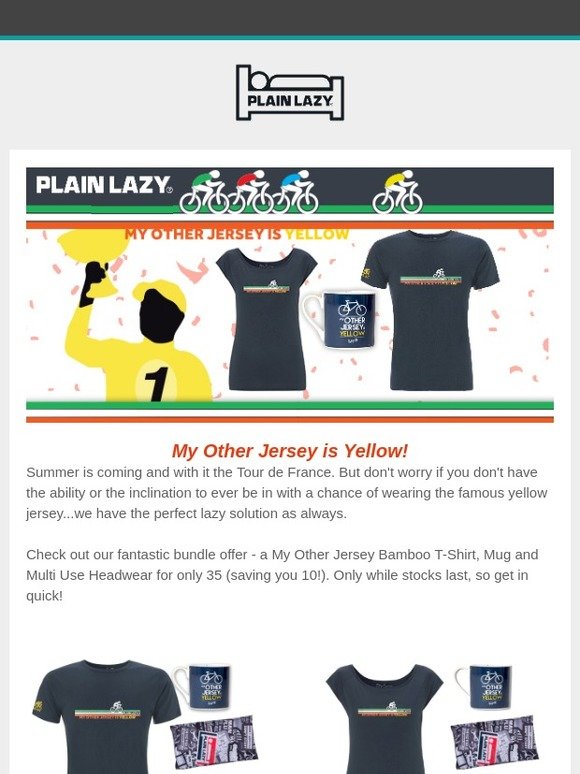 Plain Lazy My Other Jersey is Yellow Bundle Was £45 Now £35!
