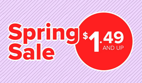 Shop Spring Sale $1.49 and Up