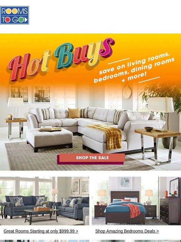 Rooms To Go Hot Buys! Great furniture selection with low monthly