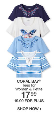 Shop 17.99 Coral Bay Tees for Women & Petite, 19.99 for Plus