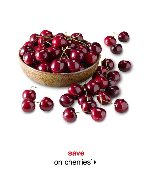 save on cherries*