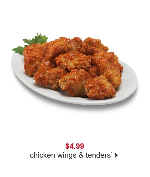 $4.99 chicken wings & tenders*