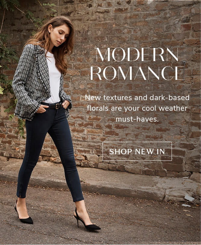 Modern Romance - New textures and dark-based florals are your cool weather must-haves.