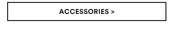 Accessories | Shop Now