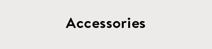Accessories