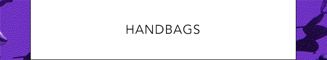 HANDBAGS